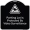 Signmission Designer Series-Parking Lot Is Protected By Video Surveillance With Caution Gr, 18" H, BS-1818-9800 A-DES-BS-1818-9800 - alternate 1